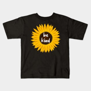 Sunflower With Text- Be Kind Kids T-Shirt